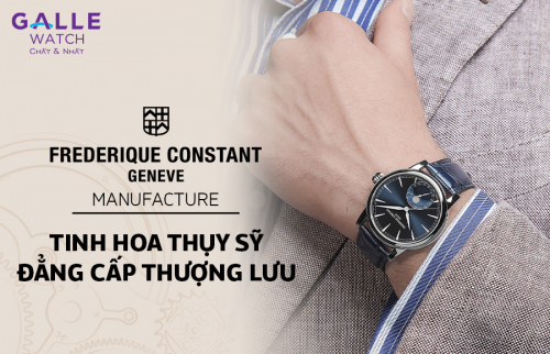 [Sale up to 15%] Đồng hồ Frederique Constant Manufacture - Lựa chọn đẳng cấp, mức giá hấp dẫn