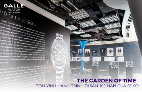 The Garden of time - Triển lãm đặc biệt tôn vinh hành trình di sản 100 năm của Seiko