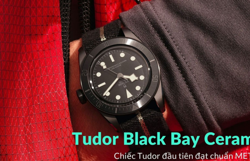 Tudor Black Bay Ceramic - Chiếc Tudor đầu tiên đạt chuẩn METAS