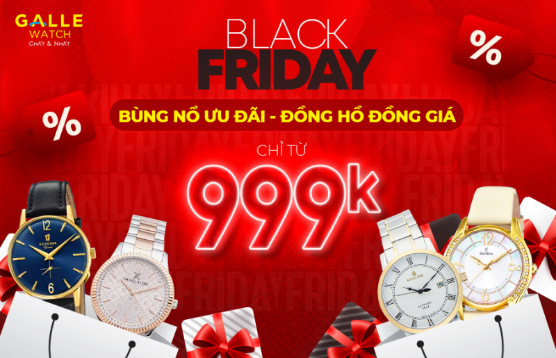 [Black Friday] Bùng nổ Ưu Đãi - Đồng hồ đồng giá chỉ từ 999K