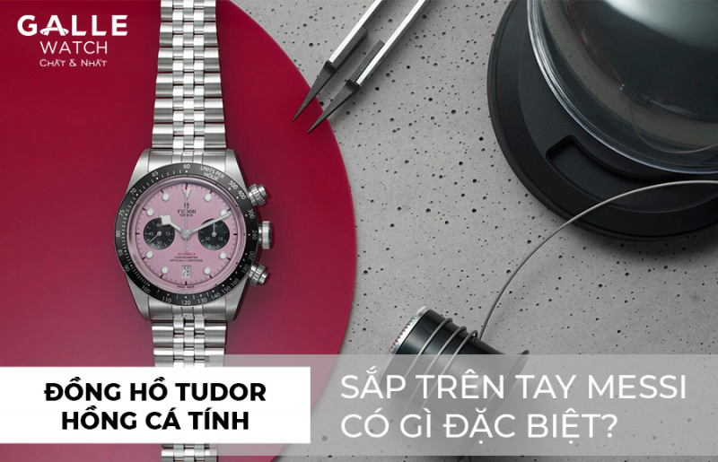 Đồng hồ Tudor hồng cá tính sắp trên tay Messi có gì đặc biệt?