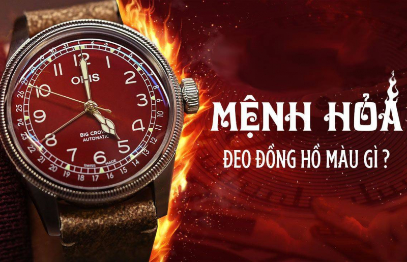 Mệnh Hỏa đeo đồng hồ màu gì? Đồng hồ nam|nữ mệnh Hỏa