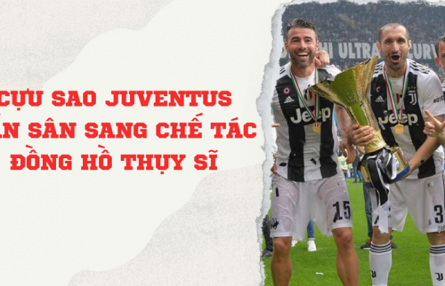 Cựu sao Juventus lấn sân sang chế tác đồng hồ Thụy Sĩ
