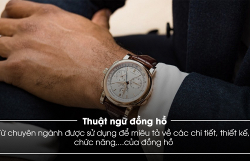 Từ điển kiến thức, giải thích thuật ngữ đồng hồ từ A-Z