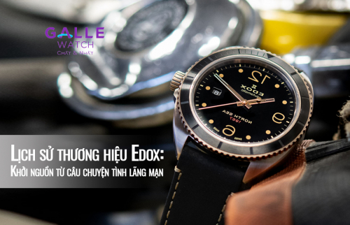  Lịch sử thương hiệu Edox: Khởi nguồn từ câu chuyện tình lãng mạn 