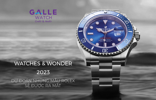 WATCHES & WONDER 2023: Dự đoán những mẫu Rolex sẽ được ra mắt