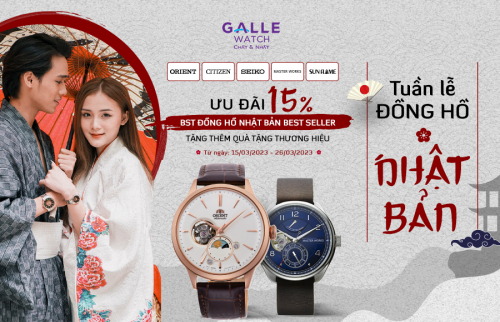 Tuần lễ Đồng hồ Nhật Bản 2023 - Ưu đãi đặc quyền, quà tặng chính hãng