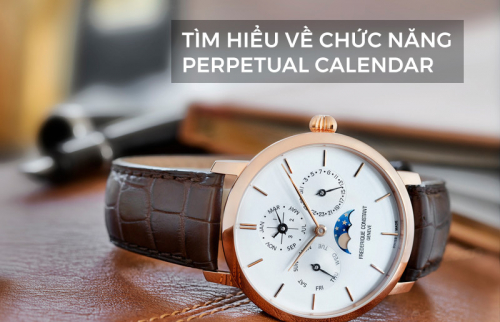 Chức năng Perpetual calendar trên đồng hồ và lí giải giá trị của lịch vạn niên