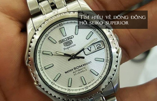 BST đồng hồ Seiko Superior - Siêu cấp và đẳng cấp