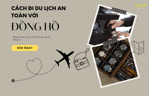Cách đi du lịch an toàn với những chiếc đồng hồ yêu thích của bạn