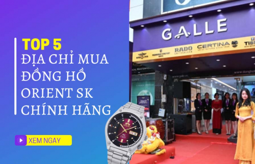 Những địa chỉ mua Orient SK chính hãng tại Việt Nam