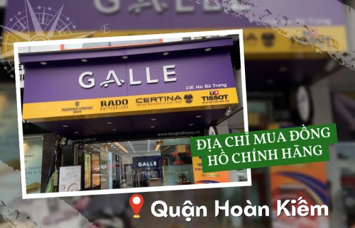 Địa chỉ mua đồng hồ chính hãng tại quận Hoàn Kiếm 