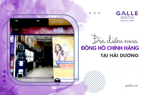 Địa điểm mua đồng hồ chính hãng tại Hải Dương