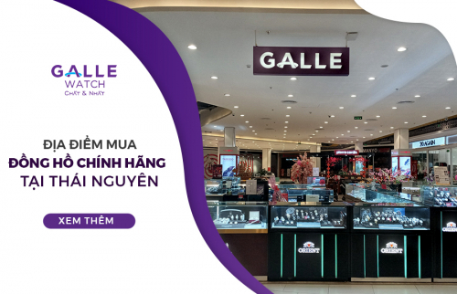 Địa điểm mua đồng hồ chính hãng tại Thái Nguyên
