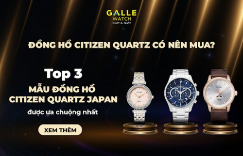 Top 3 mẫu đồng hồ Citizen quartz Japan được ưa chuộng nhất