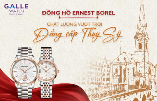 Đồng hồ Ernest Borel - Chất lượng vượt trội, đẳng cấp Thụy Sỹ