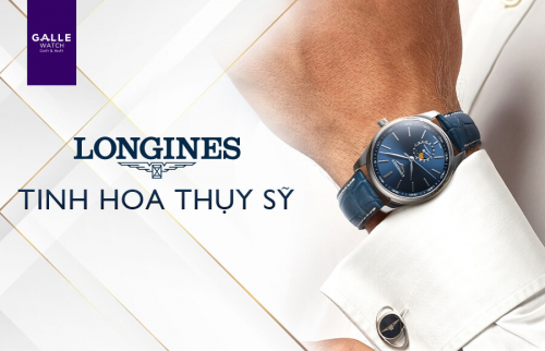 Đồng hồ Longines - Tinh hoa Thụy Sỹ