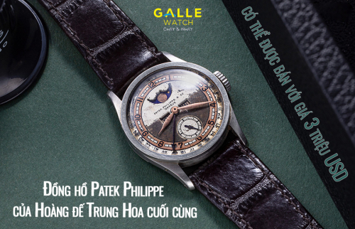 Đồng hồ Patek Philippe của Hoàng đế Trung Hoa cuối cùng, có thể được bán với giá 3 triệu USD