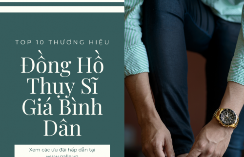 Các thương hiệu đồng hồ Thụy Sỹ giá rẻ bình dân