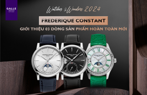 [Watches & Wonders 2024] Frederique Constant ra mắt 03 dòng sản phẩm hoàn toàn mới