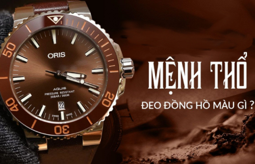 Mệnh Thổ đeo đồng hồ màu gì? Đồng hồ nam|nữ mệnh Thổ