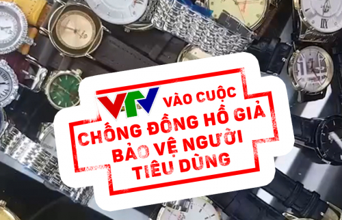 VTV vào cuộc chống Đồng hồ GIẢ - Bảo vệ người tiêu dùng