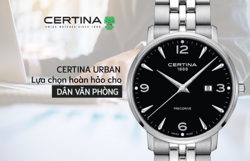 Certina Urban - Lựa chọn hoàn hảo cho dân văn phòng