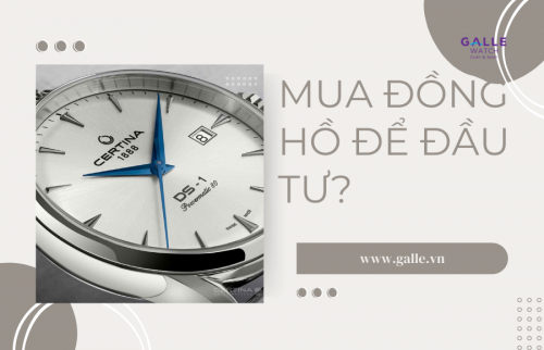 Mua đồng hồ để đầu tư, liệu có hợp lý