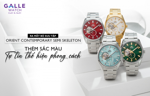Ra mắt bộ sưu tập Orient Contemporary Semi Skeleton 2024 - Thêm sắc màu, tự tin thể hiện phong cách 