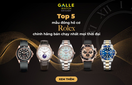 Top 5 mẫu đồng hồ cơ Rolex bán chạy nhất mọi thời đại