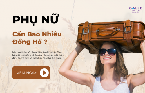 Chính xác một người phụ nữ nên sở hữu bao nhiêu chiếc đồng hồ?