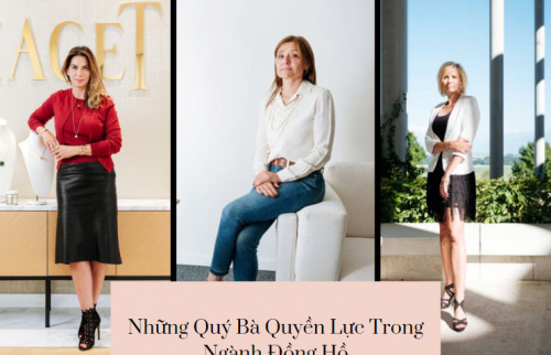 Những quý bà quyền lực trong ngành đồng hồ