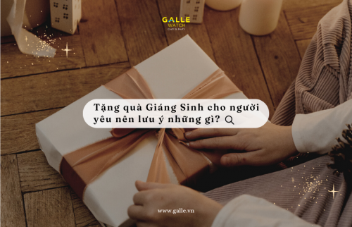 Tặng quà giáng sinh cho người yêu nên lưu ý những gì ?