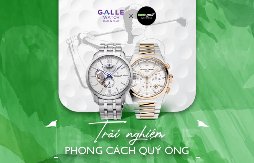 [ĐỒNG HỒ GALLE X TAT GOLF] ƯU ĐÃI ĐẶC QUYỀN, TRẢI NGHIỆM PHONG CÁCH QUÝ ÔNG