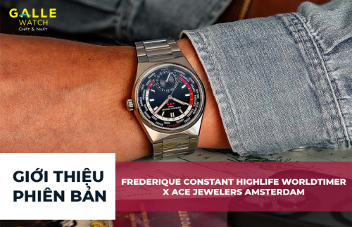 Giới thiệu phiên bản Frederique Constant Highlife Worldtimer x Ace Jewelers Amsterdam