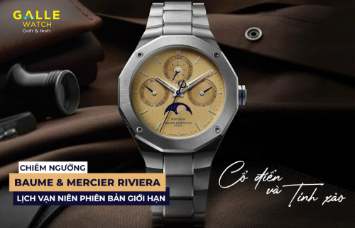 Chiêm ngưỡng Baume & Mercier Riviera lịch vạn niên phiên bản giới hạn: Cổ điển và tinh xảo