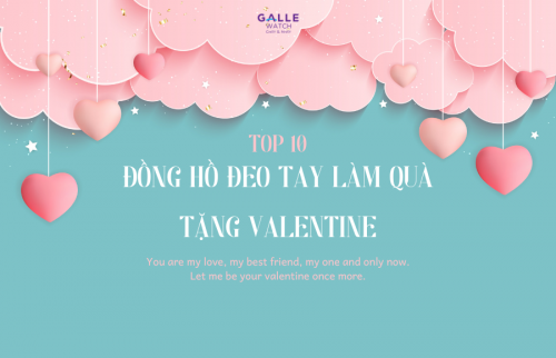 Top 10 đồng hồ đeo tay làm quà tặng cho Valentine 2025