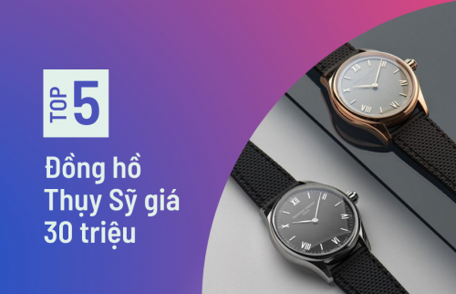 5 mẫu đồng hồ Thụy Sỹ mà bạn không thể bỏ qua trong năm 2026