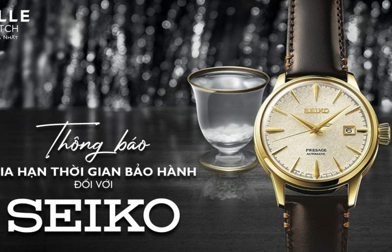 THÔNG BÁO GIA HẠN THỜI GIAN BẢO HÀNH ĐỐI VỚI THƯƠNG HIỆU SEIKO