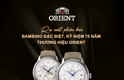 RA MẮT PHIÊN BẢN BAMBINO ĐẶC BIỆT, KỶ NIỆM 75 NĂM THƯƠNG HIỆU ORIENT
