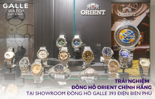 Trải nghiệm đồng hồ Orient chính hãng tại Showroom Đồng hồ Galle 393 Điện Biên Phủ