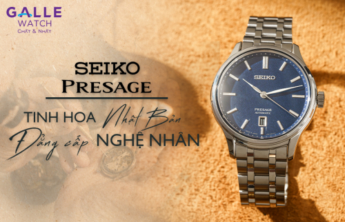 Seiko Presage - Tinh hoa Nhật Bản, đẳng cấp nghệ nhân