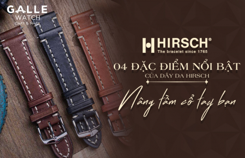 Hirsch – đế chế dây da đến từ Áo với gần 300 năm lịch sử, tại sao lại trở thành huyền thoại trong thế giới đồng hồ xa xỉ?