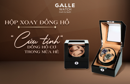 Hộp xoay đồng hồ - "Cứu tinh" đồng hồ cơ mùa hè