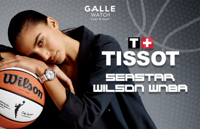 Tissot Seastar Wilson WNBA  – Tinh thần thể thao, sắc hè cá tính