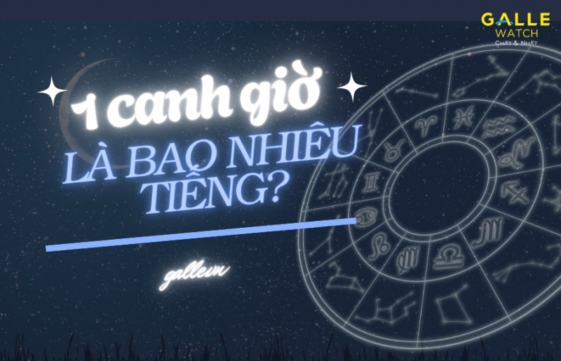 1 canh giờ là bao nhiêu tiếng ? Khám phá những thú vị về đơn vị đo thời gian cổ