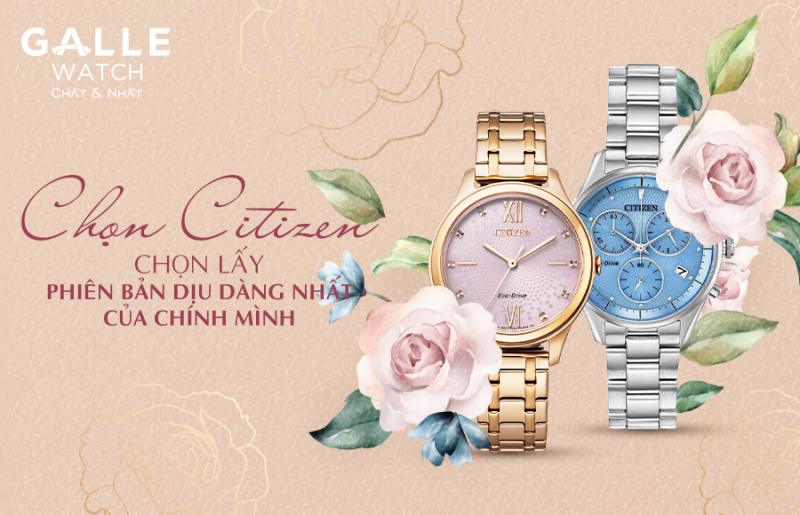 Chọn Citizen, chọn lấy phiên bản dịu dàng nhất của chính mình