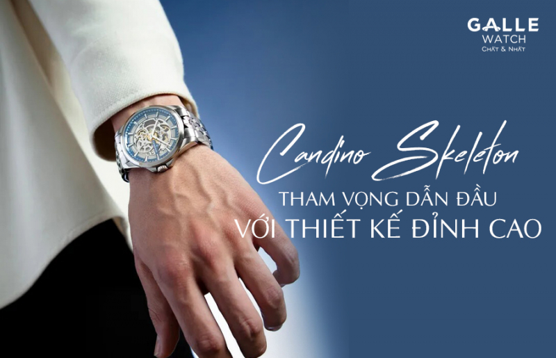 Candino Skeleton – Tham vọng dẫn đầu với thiết kế đỉnh cao
