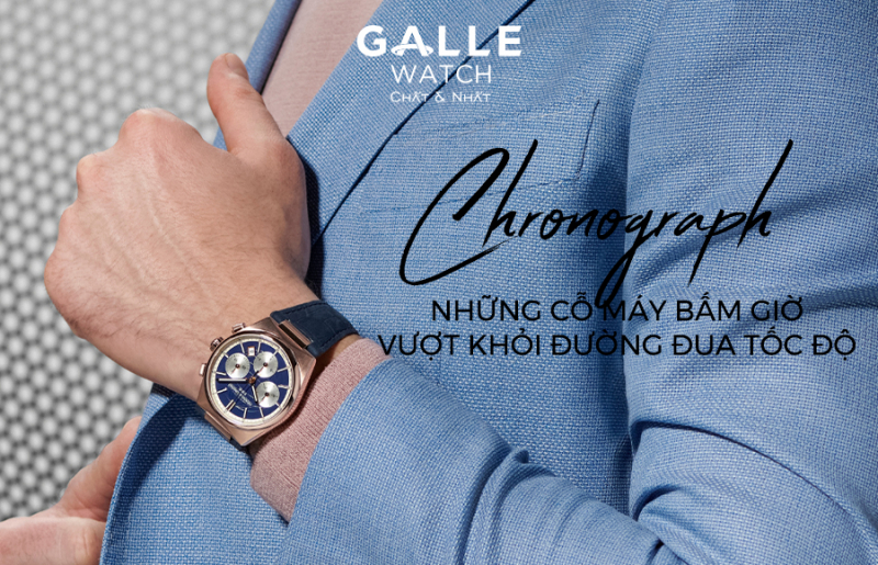 Chronograph – Những cỗ máy bấm giờ vượt khỏi đường đua tốc độ