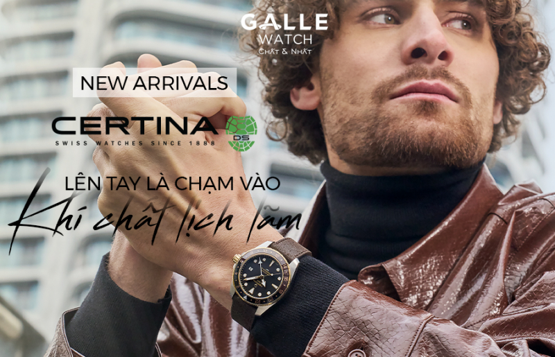 [New Arrivals] Certina – Lên tay là chạm vào khí chất lịch lãm